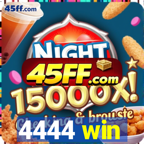 4444 win